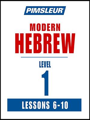 Pimsleur Hebrew Level 1 Lessons 6-10 MP3 by Pimsleur