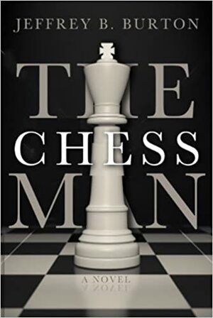 The Chessman by Jeffrey B. Burton