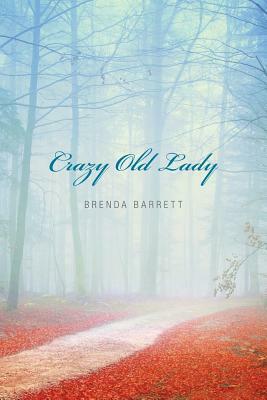 Crazy Old Lady by Brenda Barrett