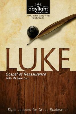 Luke: Gospel of Reassurance: Eight Lessons for Group Exploration by 