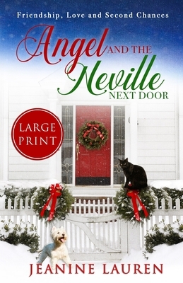 Angel and the Neville Next Door (Large Print Edition): Friendship, Love and Second Chances by Jeanine Lauren
