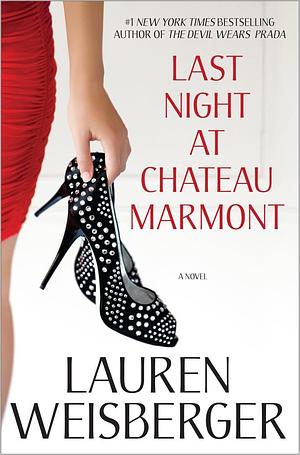 Last Night at Chateau Marmont by Lauren Weisberger