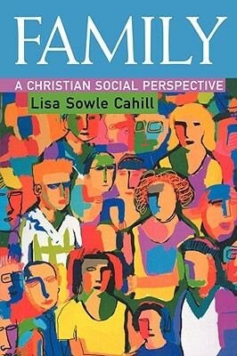 Family a Christian Social Pers by Lisa Sowle Cahill