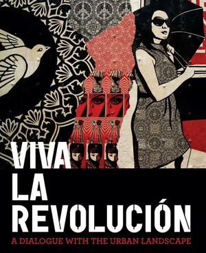 Viva La Revolucion: A Dialogue with the Urban Landscape by Hugh Marlais Davies, Museum of Contemporary Art San Diego, Museum of Contemporary Art San Diego, Alex Baker