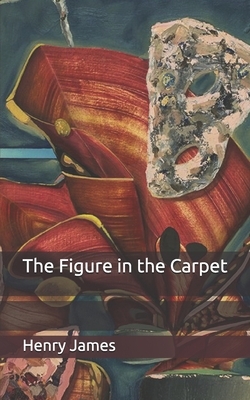 The Figure in the Carpet by Henry James