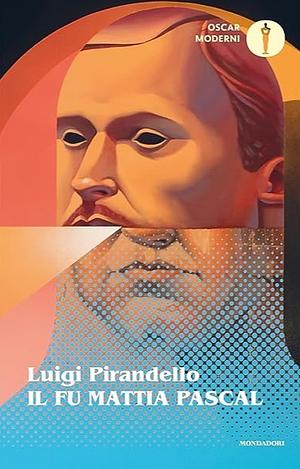 Il fu Mattia Pascal by Luigi Pirandello