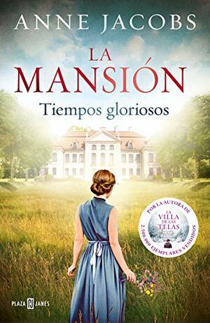 La mansión: Tiempos gloriosos by Anne Jacobs