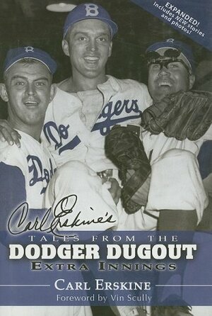 Carl Erskine's Tales from the Dodger Dugout: Extra Innings by Vin Scully, Carl Erskine