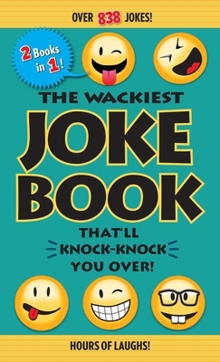 The Wackiest Joke Book That'll Knock-Knock You Over! by Editors of Portable Press