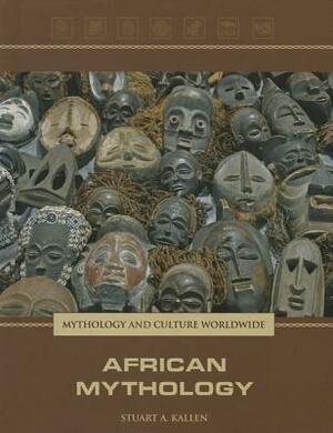 African Mythology by Stuart A. Kallen