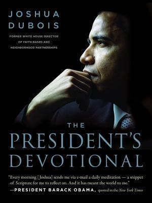 The President's Devotional: The Daily Readings That Inspired President Obama by Joshua DuBois