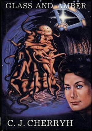 Glass and Amber by C.J. Cherryh