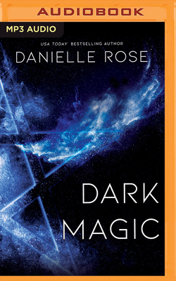 Dark Magic by Danielle Rose