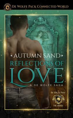 Reflections of Love by Autumn Sand
