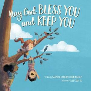 May God Bless You and Keep You by Sarah Raymond Cunningham