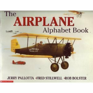 The Airplane Alphabet Book by Rob Bolster, Fred Stillwell, Jerry Pallotta