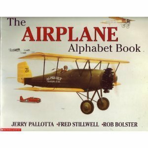 The Airplane Alphabet Book by Fred Stillwell, Rob Bolster, Jerry Pallotta