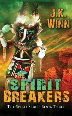 The Spirit Breakers: A Pueblo People's Mystery by J. K. Winn