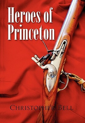 Heroes of Princeton by Christopher Bell