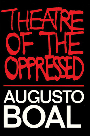 Theater of the Oppressed by Augusto Boal