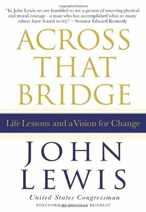 Across That Bridge: A Vision for Change and the Future of America by John Lewis