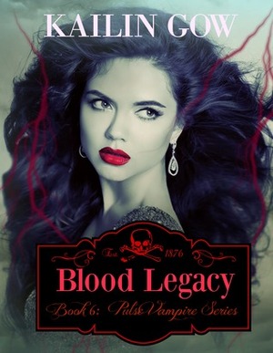 Blood Legacy by Kailin Gow