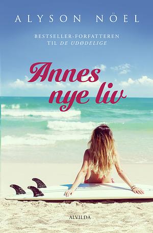 Annes Nye Liv by Alyson Noël