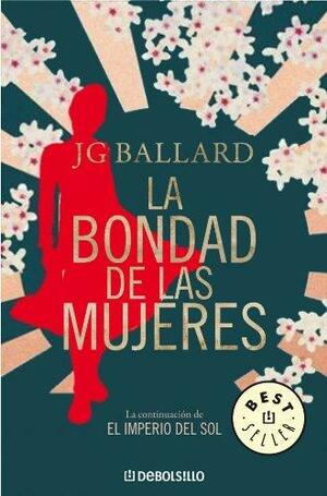 La bondad de las mujeres by J.G. Ballard
