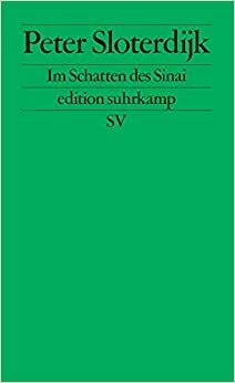 Im Schatten des Sinai: Fußnoten über Ursprünge und Wandlungen totaler Mitgliedschaft by Peter Sloterdijk