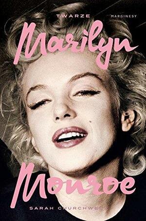 Twarze Marilyn Monroe by Sarah Churchwell