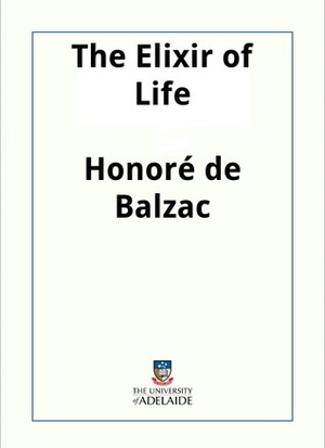 The Elixir Of Life by Honoré de Balzac