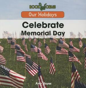 Celebrate Memorial Day by Amy Hayes