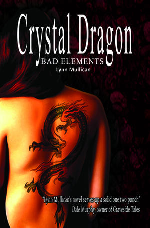 Bad Elements: Crystal Dragon by Lynn Mullican