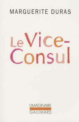 Le Vice-Consul by Marguerite Duras