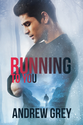 Running to You by Andrew Grey