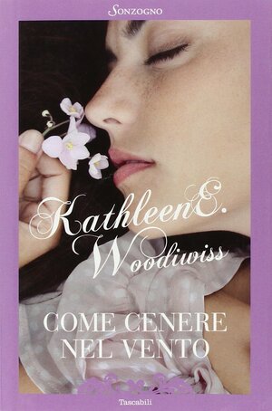 Come cenere nel vento by Kathleen E. Woodiwiss