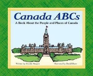 Canada ABCs: A Book about the People and Places of Canada by Susan Temple Kesselring, Brenda Haugen, David J. Bercuson, David Shaw