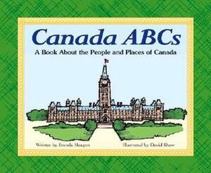 Canada ABCs: A Book about the People and Places of Canada by David J. Bercuson, Susan Temple Kesselring, David Shaw, Brenda Haugen