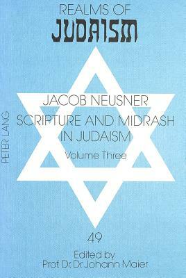 Scripture and Midrash in Judaism: Volume Three by Jacob Neusner