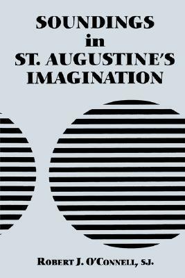 Soundings in St. Augustine's Imagination by Robert J. O'Connell