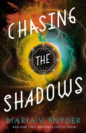 Chasing the Shadows by Maria V. Snyder