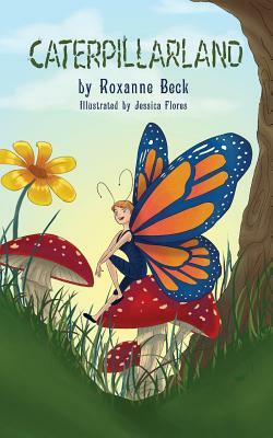 Caterpillarland by Roxanne Beck