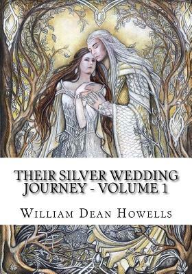 Their Silver Wedding Journey - Volume 1 by William Dean Howells