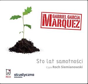 Sto lat samotności by Gabriel García Márquez