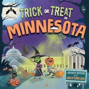 Trick or Treat in Minnesota: A Halloween Adventure in the Land of 10,000 Lakes by Eric James