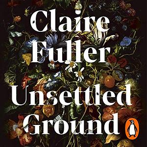 Unsettled Ground by Claire Fuller