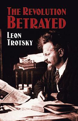 The Revolution Betrayed by Leon Trotsky