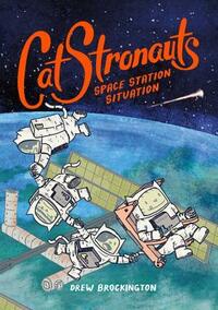 CatStronauts: Space Station Situation by Drew Brockington