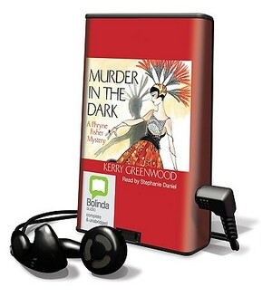 Murder in the Dark by Kerry Greenwood