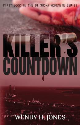 Killer's Countdown (A DI Shona McKenzie Mystery) by Wendy H. Jones